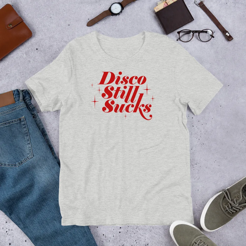 Disco Still Sucks Unisex T-shirt