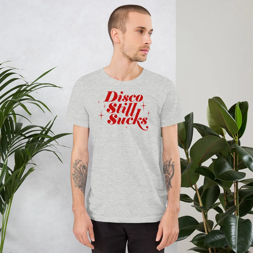 Disco Still Sucks Unisex T-shirt