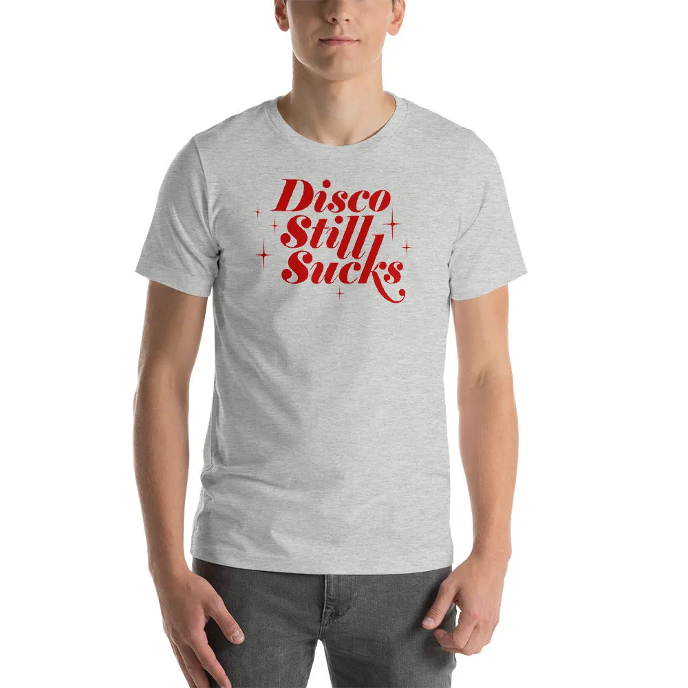 Disco Still Sucks Unisex T-shirt