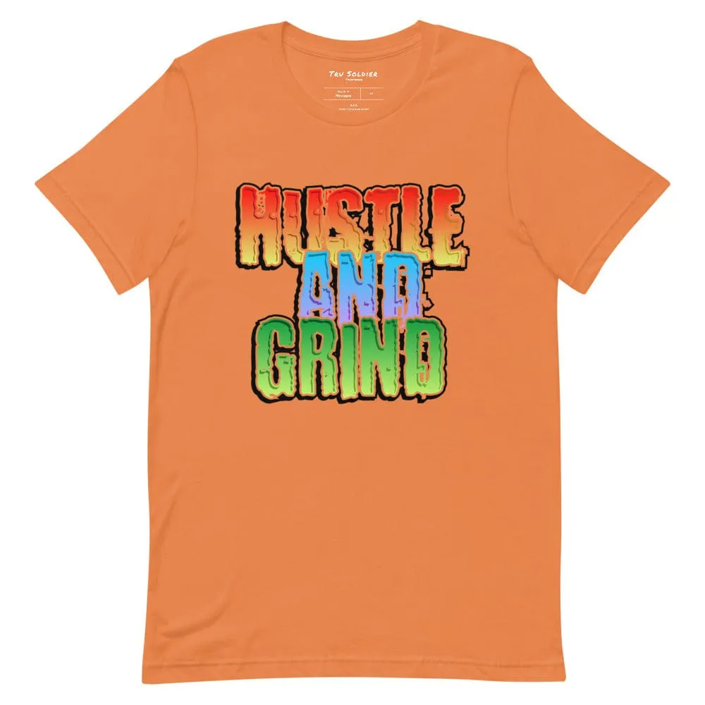 Hustle And Grind unisex t-shirt