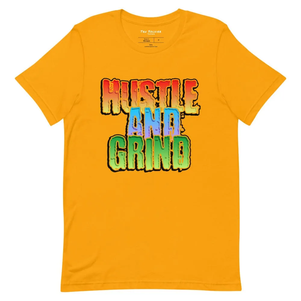 Hustle And Grind unisex t-shirt