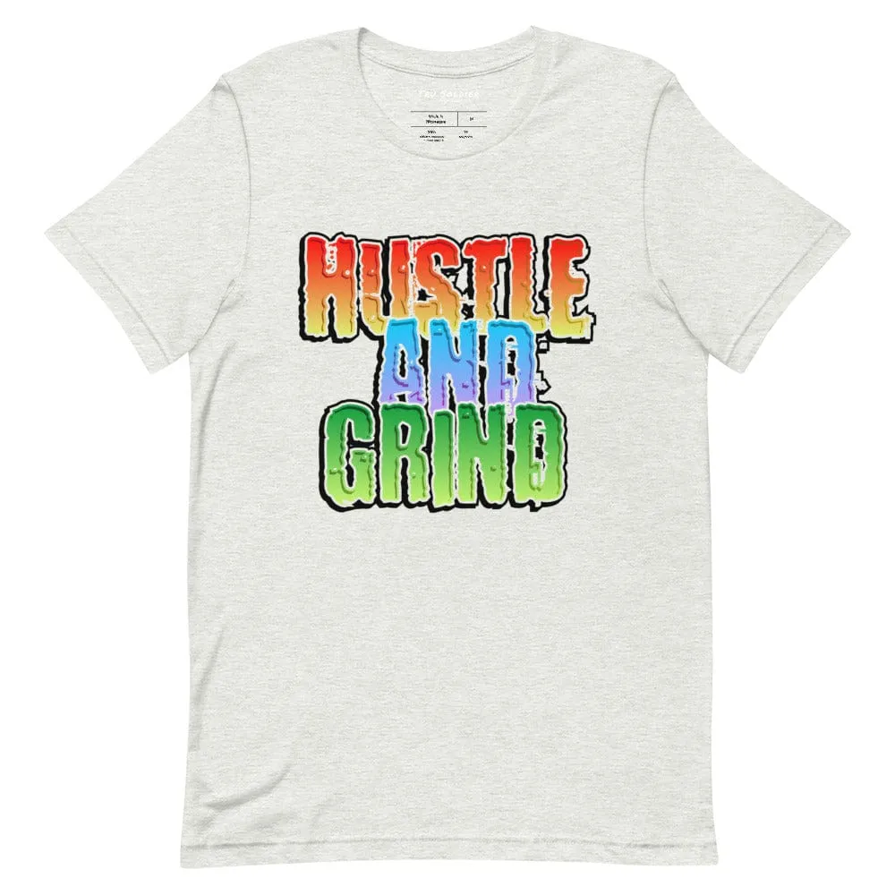 Hustle And Grind unisex t-shirt