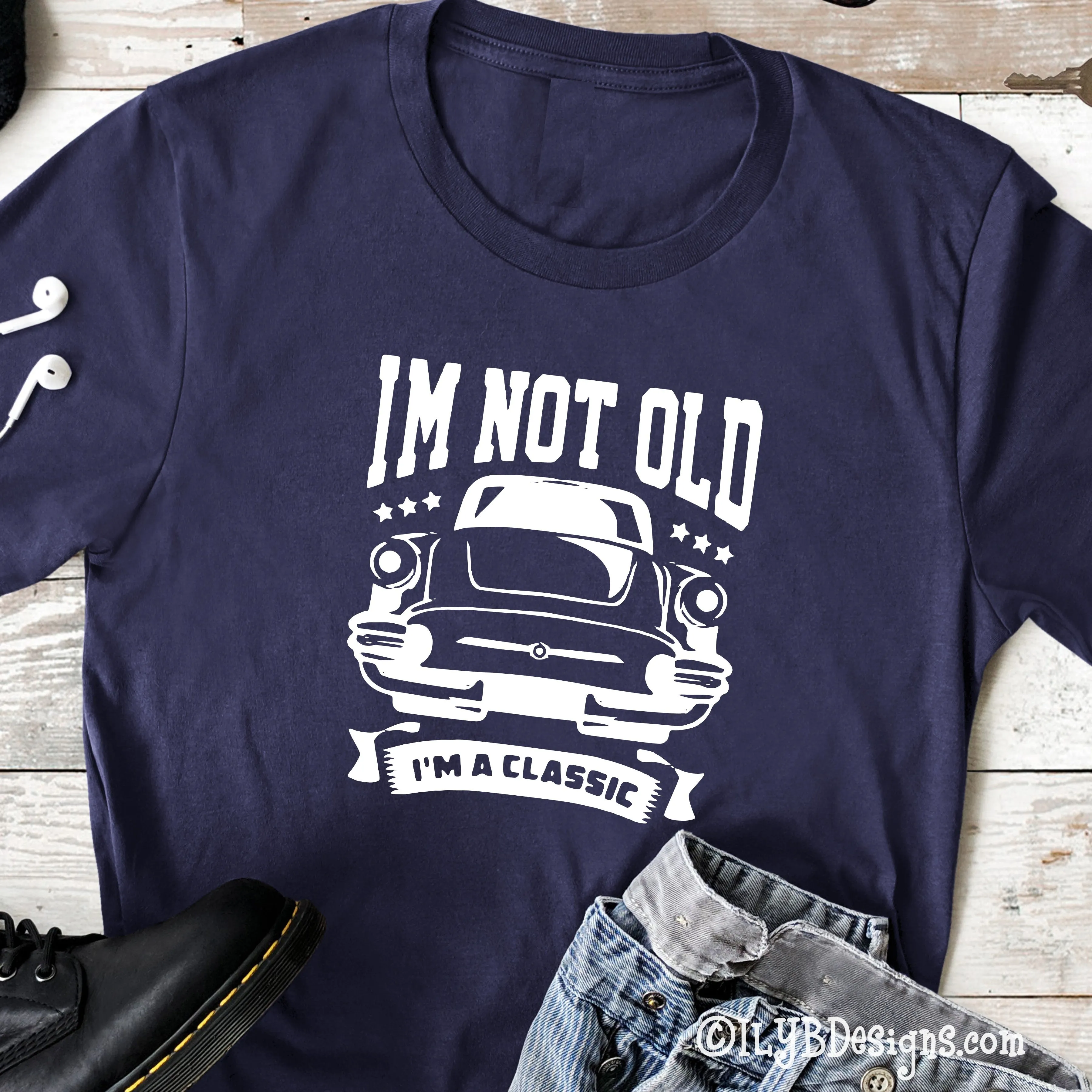 I'm Not Old I'm a Classic Birthday Shirt | Men's Funny Birthday Tee