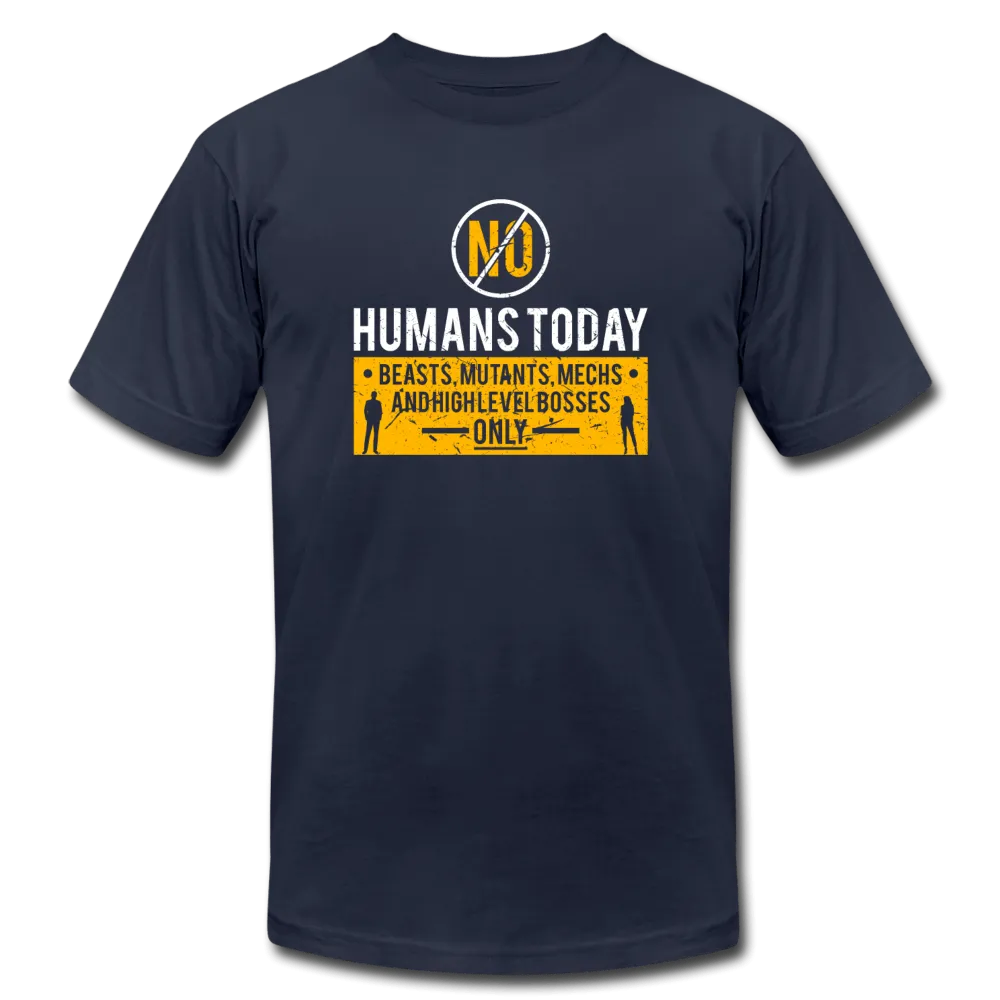 No Human's Today T-Shirt