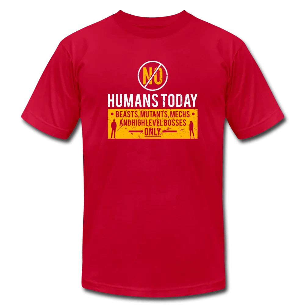 No Human's Today T-Shirt