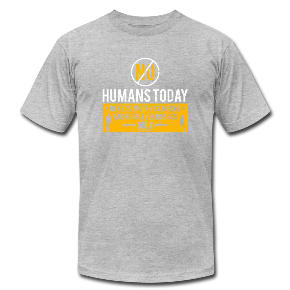 No Human's Today T-Shirt