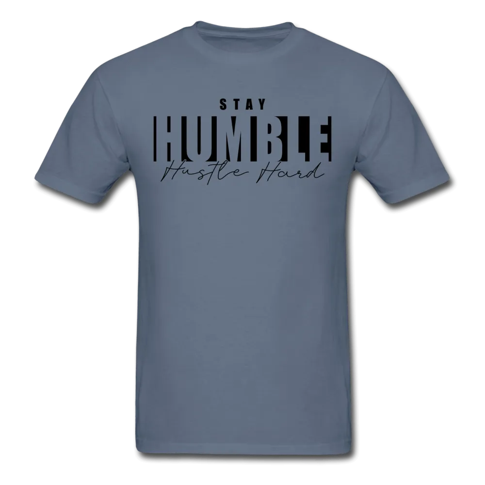 Stay Humble Hustle Hard T-Shirt (BLK PRINT)