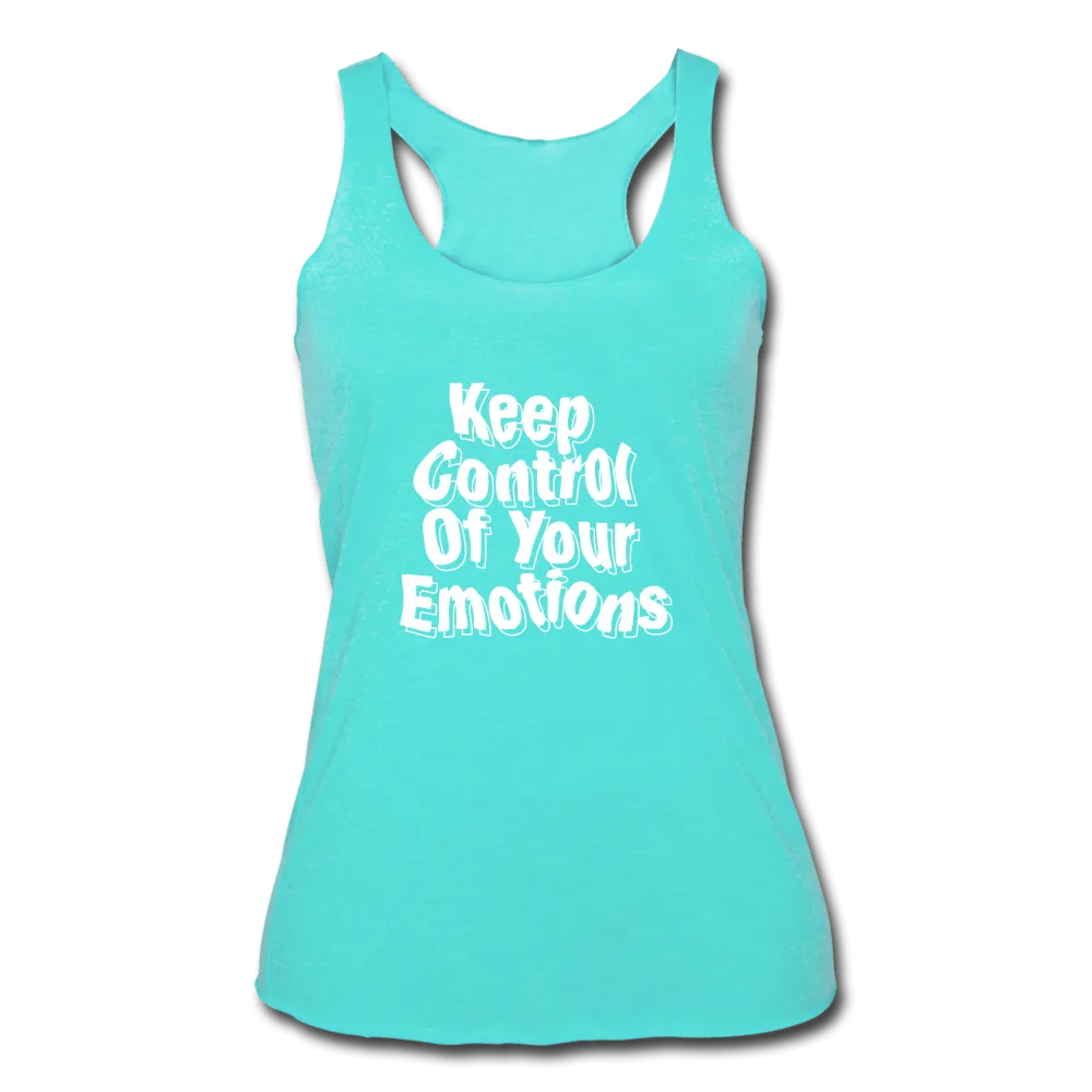 Women’s Tri-Blend Keep Control Of Your Emotions Racerback Tank