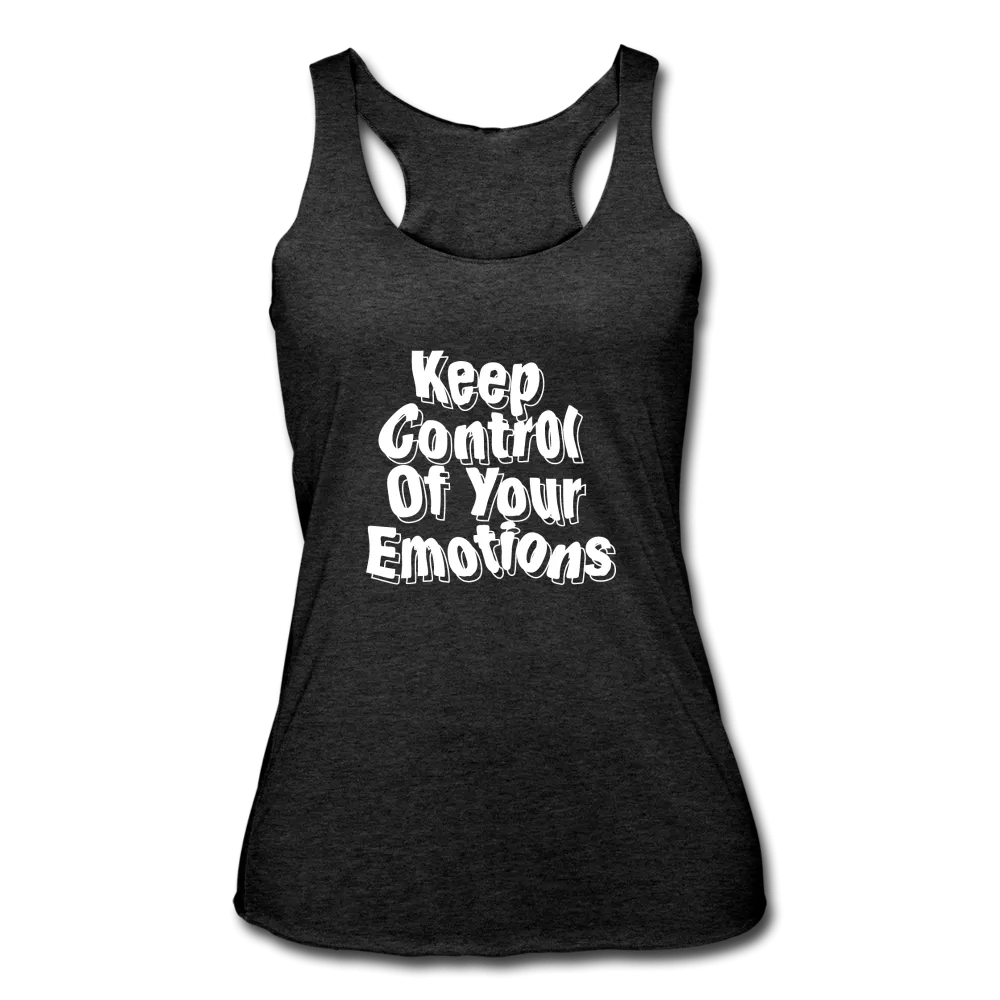 Women’s Tri-Blend Keep Control Of Your Emotions Racerback Tank